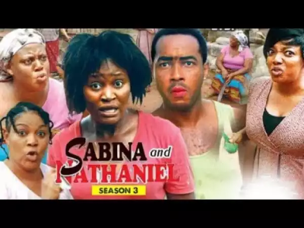 Video: Sabina And Nathaniel [Season 3] - Latest Nigerian Nollywoood Movies 2018